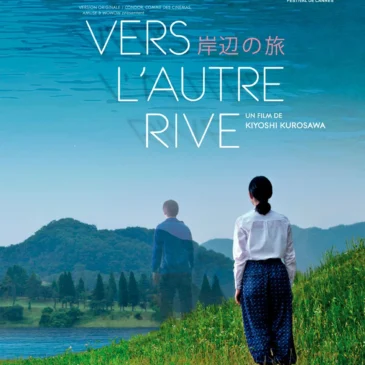 Vers l’Autre RiveLundi 9 mars 19hKiyoshi KurosawaJapon/2015/2h07